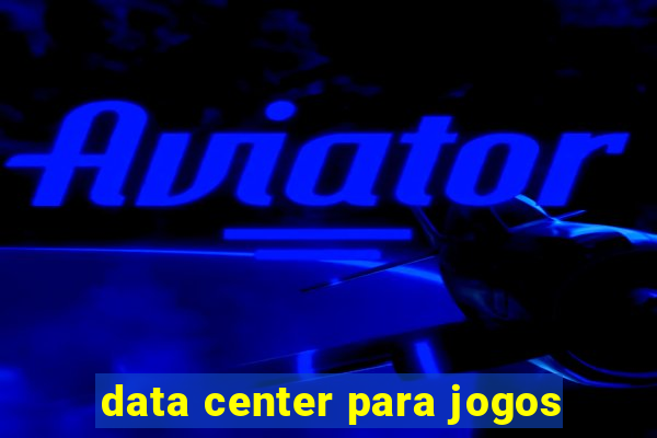 data center para jogos